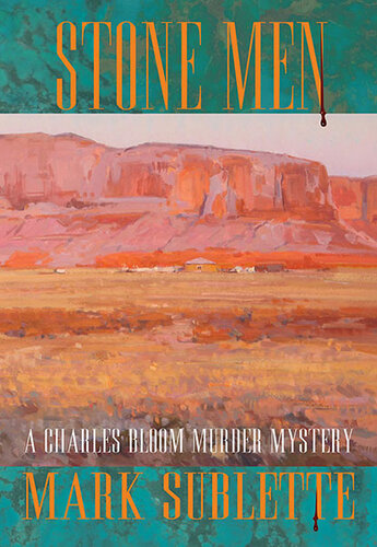 Stone Men A Charles Bloom Murder Mystery Series Mark Sublette