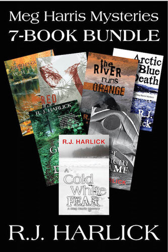 Meg Harris Mysteries 7book Bundle A Cold White Fear Silver Totem Of Shame A Green Place For Dying And 4 More Rj Harlick