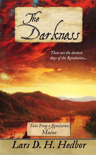The Darkness Tales From A Revolutionmaine Lars D H Hedbor