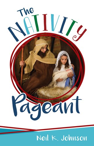 The Nativity Pageant Neil K Johnson