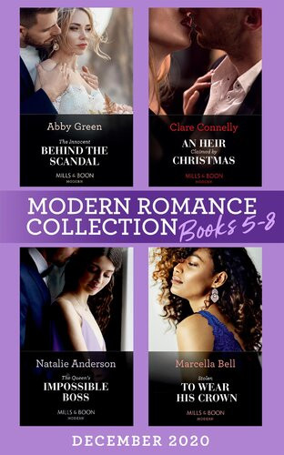 Modern Romance December 2020 Books 58 The Innocent Behind The Scandal The Marchetti Dynasty An Heir Claimed By Christmas The Queens Impossible Boss Stolen To Wear His Crown Abby Green Clare Connelly Natalie Anderson Marcella Bell