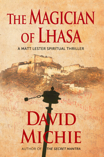 The Magician Of Lhasa A Matt Lester Spiritual Thriller David Miche