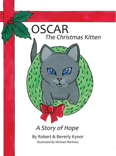 Oscar The Christmas Kitten A Story Of Hope Robert Kynor Beverly Kynor