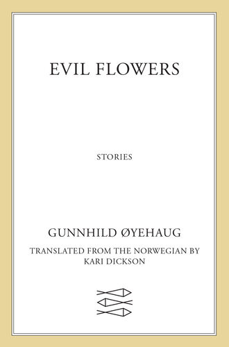 Evil Flowers Gunnhild Yehaug