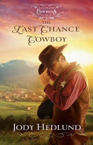 The Last Chance Cowboy Jody Hedlund