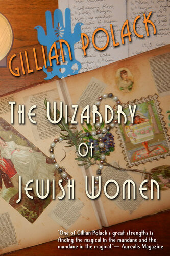 The Wizardry Of Jewish Women Gillian Polack