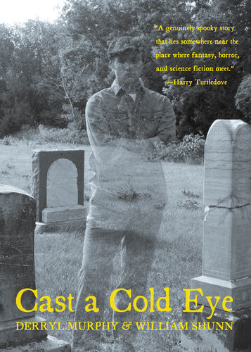 Cast A Cold Eye Derryl Murphy William Shunn