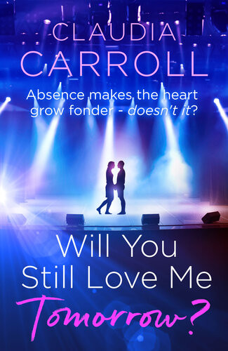 Will You Still Love Me Tomorrow Claudia Carroll