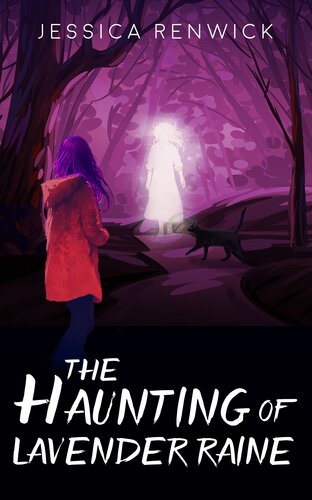 The Haunting Of Lavender Raine Jessica Renwick
