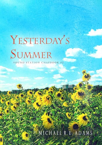 Yesterdays Summer Sound Station Chapbooks 2 Michael Re Adams
