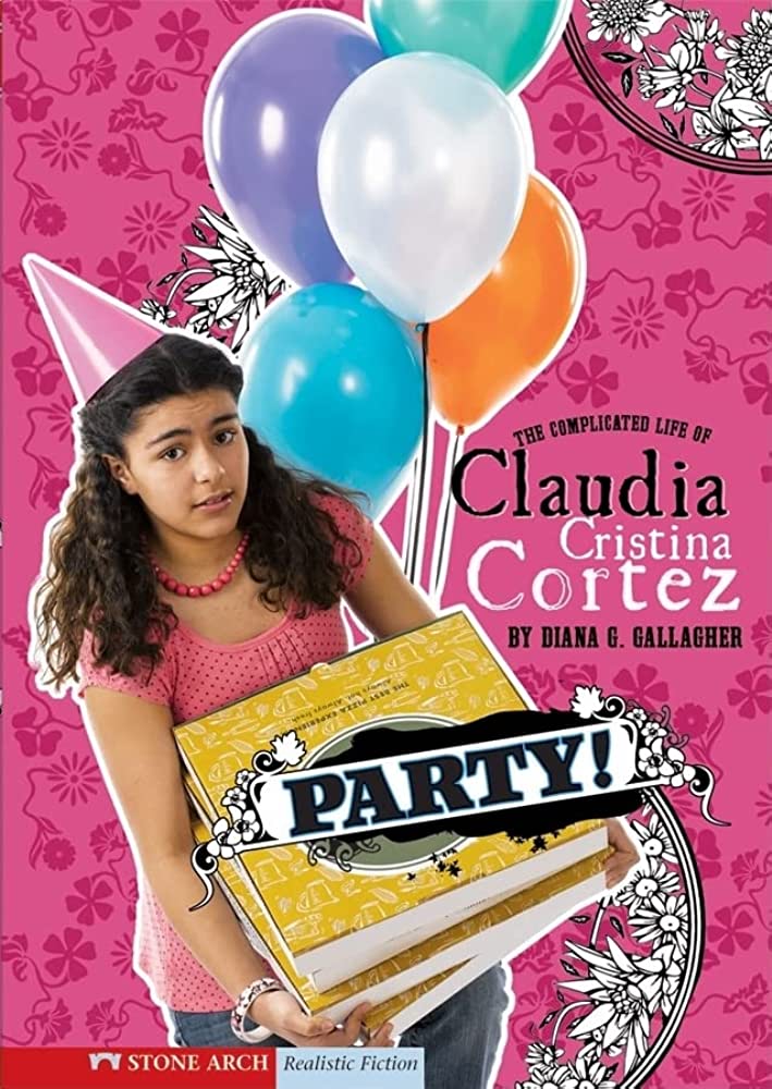 Party The Complicated Life Of Claudia Cristina Cortez Diana G Gallagher