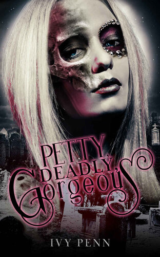 Petty Deadly Gorgeous Ivy Penn