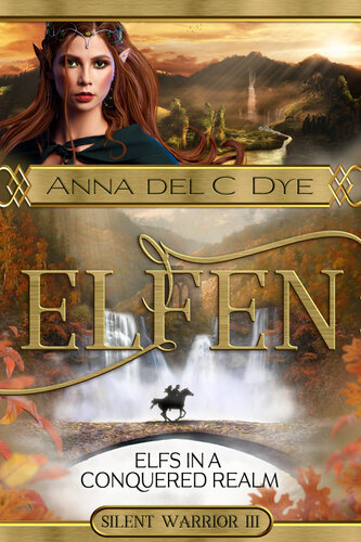 Elfs In A Conquered Realm Anna Del C Dye