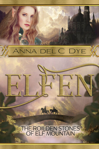 The Roilden Stones Of Elf Mountain Anna Del C Dye