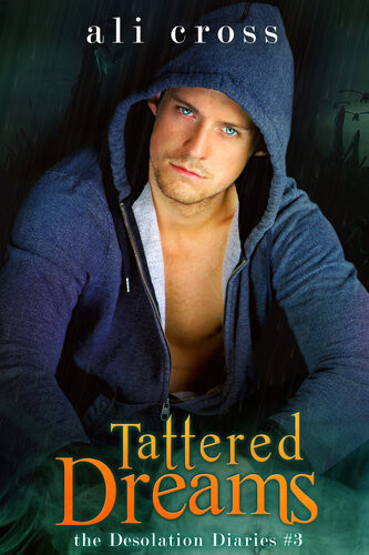 Tattered Dreams Desolation Diaries 3 Ali Cross