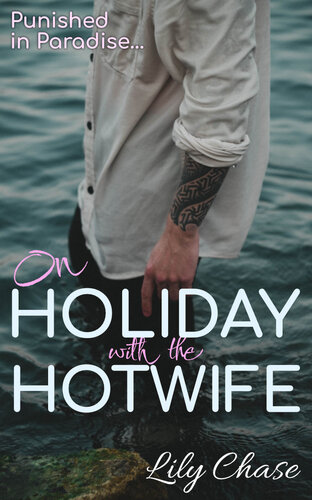 On Holiday With The Hotwife Chase Lily