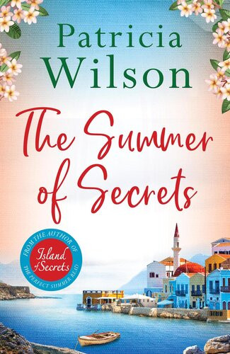 The Summer Of Secrets Escape Into A Gripping Story Of Family Secrets And War Patricia Wilson