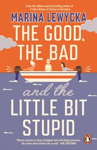 The Good The Bad And The Little Bit Stupid Marina Lewycka