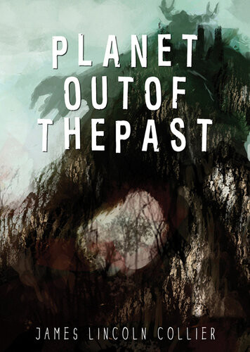 Planet Out Of The Past James Lincoln Collier
