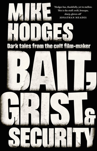 Bait Grist And Security Mike Hodges