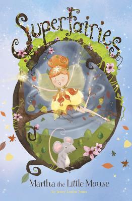 Martha The Little Mouse Janey Louise Jones