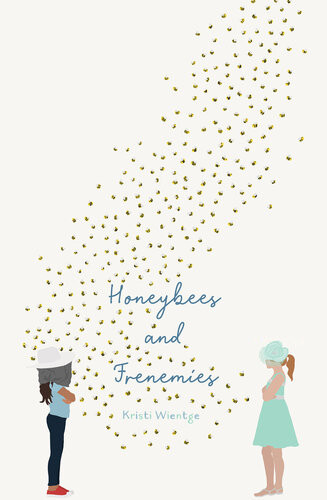 Honeybees And Frenemies Kristi Wientge