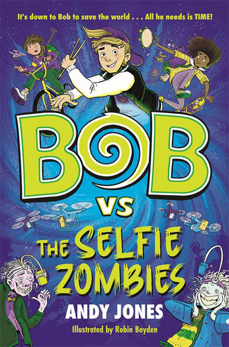 Bob Vs The Selfie Zombies Andy Jones