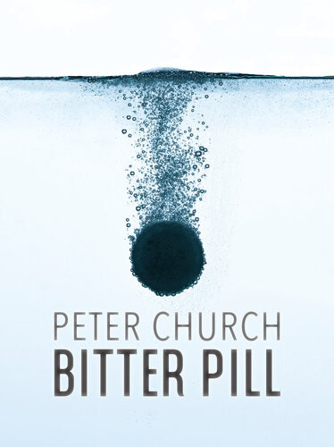 Bitter Pill Peter Church