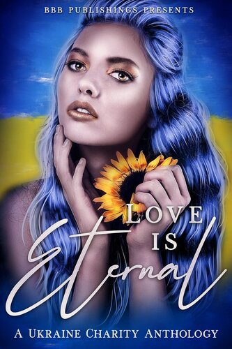 Love Is Eternal Tamara White Joely Sue Burkhart Bbb Publishings Alexis Taylor Beth Hendrix Regina Frame Hannah Morse Rowan St George Kate Bonham Sarah Stein Pandora Snow Linny Lawless Leaona Luxx Jewel Lynn Haley Rhoades Kelly Lord Ruby Wolff Ca King