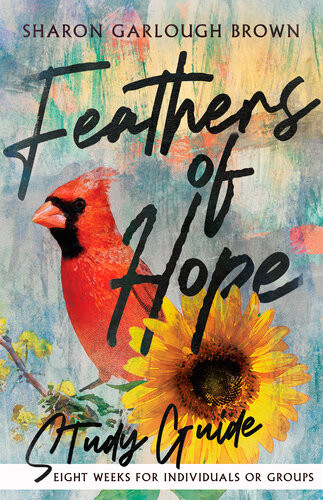 Feathers Of Hope Study Guide Sharon Garlough Brown