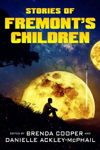 Stories Of Fremonts Children Brenda Cooper Danielle Ackleymcphail John A Pitts