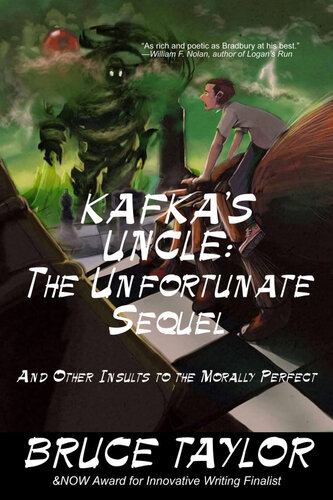 Kafkas Uncle The Unfortunate Sequel And Other Insults To The Morally Perfect Bruce Taylor