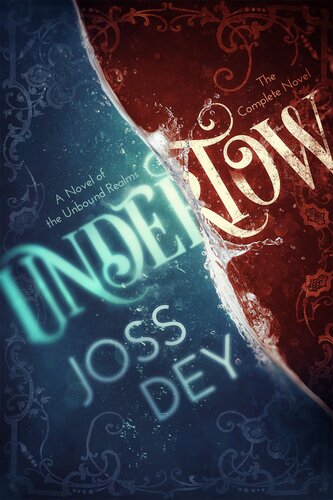 Undertow The Unbound Realms Book 1 Joss Dey