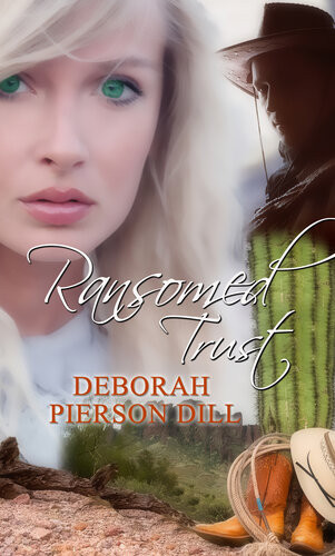 Ransomed Trust Deborah Pierson Dill