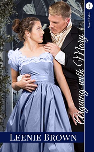Arguing With Mary A Sweet Extra Novelette Sequel To With Quill And Ink Leenie Brown
