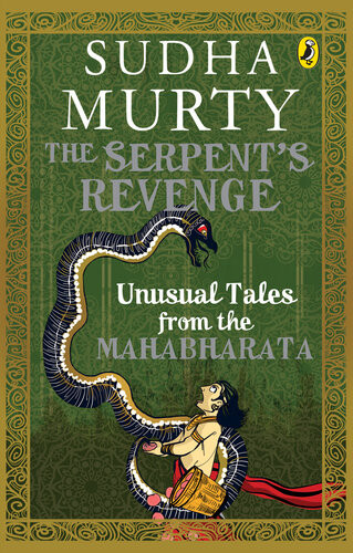 The Serpents Revenge Unusual Tales From The Mahabharata Sudha Murty