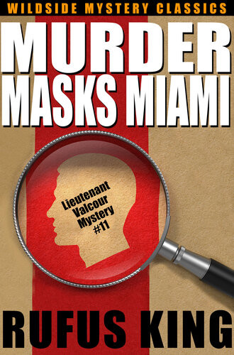 Murder Masks Miami A Lt Valcour Mystery Rufus King