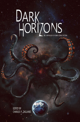 Dark Horizons An Anthology Of Dark Science Fiction Jay Caselberg Eric Del Carlo