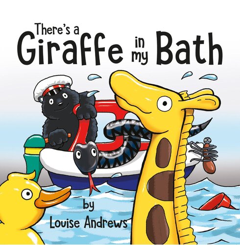 Theres A Giraffe In My Bath Louise Andrews