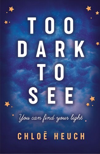 Too Dark To See Chloe Heuch
