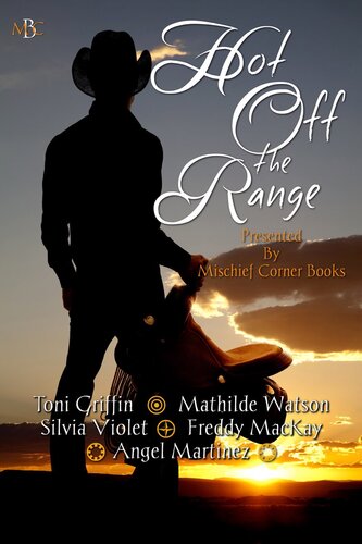 Hot Off The Range Angel Martinez Toni Griffin Freddy Mackay Mathilde Watson Silvia Violet