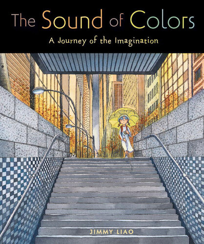 The Sound Of Colors A Journey Of The Imagination Jimmy Liao