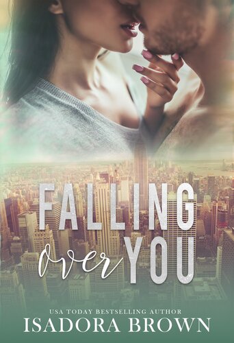 Falling Over You Isadora Brown
