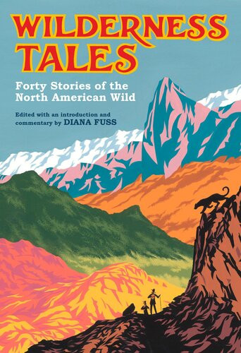 Wilderness Tales Forty Stories Of The North American Wild Diana Fuss