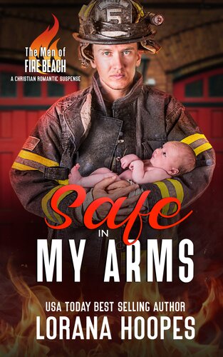 Safe In My Arms A Christian Romantic Suspense Lorana Hoopes