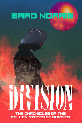 Division The Chronicles Of The Fallen States Of America First Edition Brad Norris