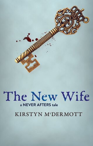 The New Wife A Never Afters Tale Kirstyn Mcdermott