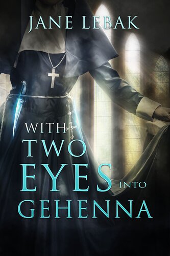 With Two Eyes Into Gehenna Jane Lebak