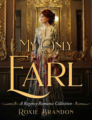 My Only Earl A Regency Romance Collection Roxie Brandon