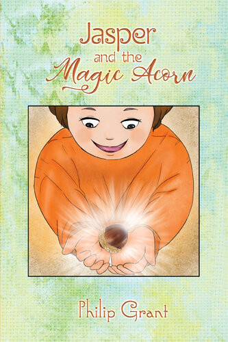 Jasper And The Magic Acorn Philip Grant